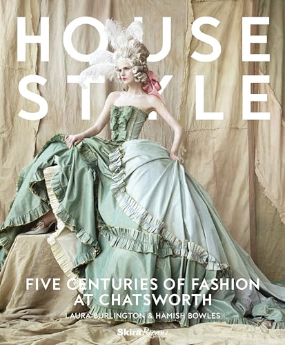 House Style: Five Centuries of Fashion at Chatsworth